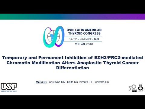 Diego Claro de Mello – BLOCKAGE OF EZH2 ALTERS ANAPLASTIC THYROID CANCER DIFFERENTIATION. XVIII LATS [Video]
