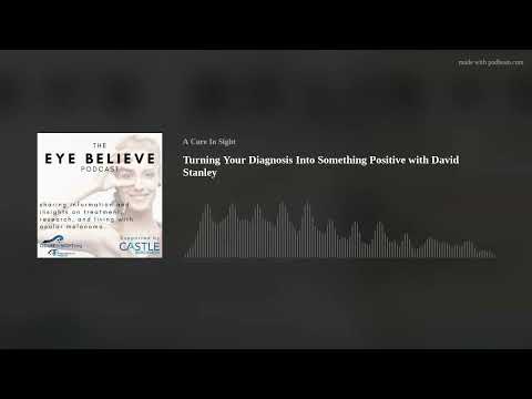 Turning Your Diagnosis Into Something Positive with David Stanley [Video]