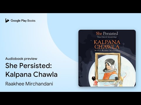 She Persisted: Kalpana Chawla by Raakhee Mirchandani · Audiobook preview [Video]