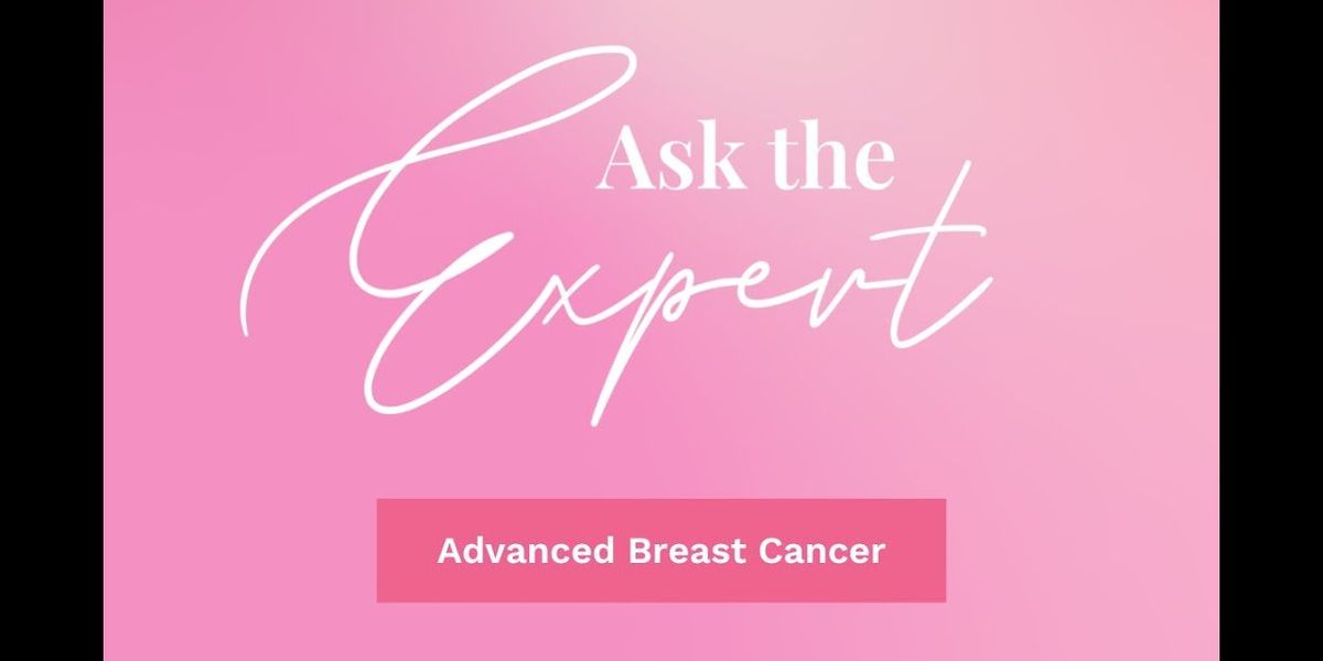 Ask the Expert: Advanced Breast Cancer: Provider’s Perspective [Video]