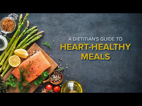 A Dietitian’s Guide to Heart-Healthy Meals [Video]