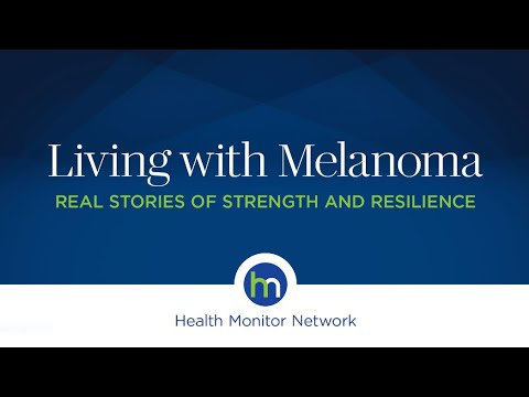 Living with Melanoma – Real Patient Stories of Strength and Resilience [Video]
