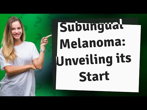 How does melanoma under nail start? [Video]