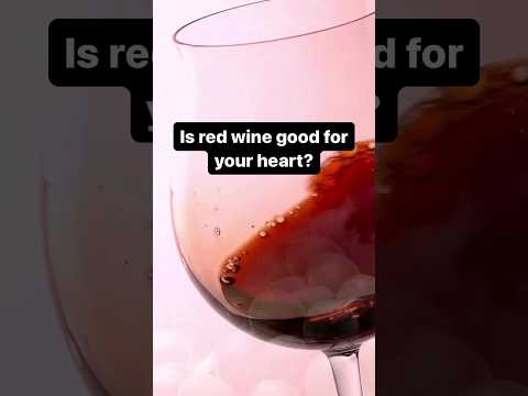 🍷 Is red wine really good for your heart? [Video]