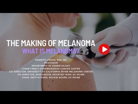 The Making of Melanoma: What is Melanoma? [Video]