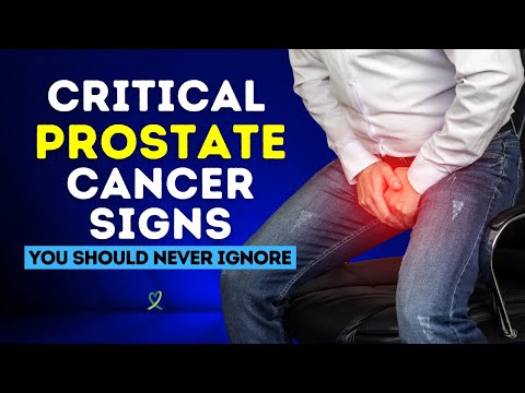 Critical Prostate Cancer Signs You Should Never Ignore [Video]