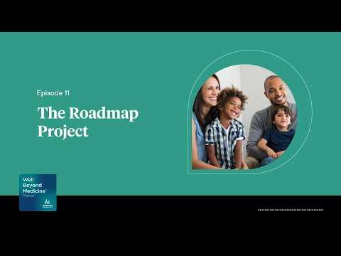 Episode 11: The Roadmap Project | Well Beyond Medicine [Video]