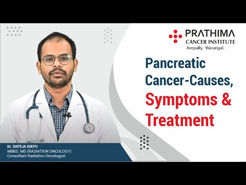Pancreatic Cancer-Causes, Symptoms & Treatment Explained by Dr. Sai Teja Adapu, Radiation Oncologist [Video]