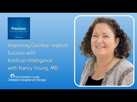 Improving Cochlear Implant Success with Artificial Intelligence with Nancy Young, MD, FACS, FAAP [Video]
