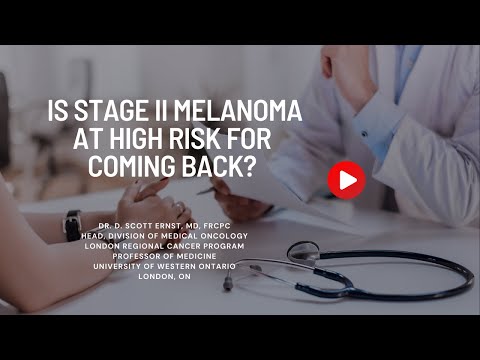 Scott Ernst – Is stage II melanoma at high risk for coming back? [Video]
