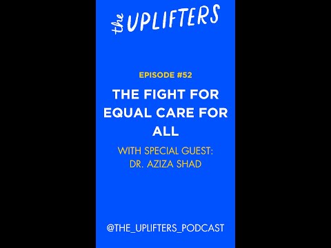 The Fight for Equal Care with Dr. Aziza Shad [Video]