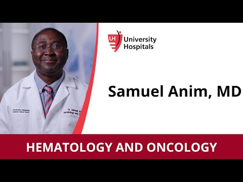 Samuel Anim, MD – Hematology and Oncology [Video]