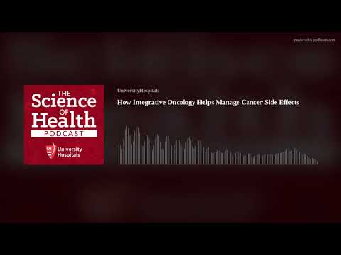 How Integrative Oncology Helps Manage Cancer Side Effects [Video]