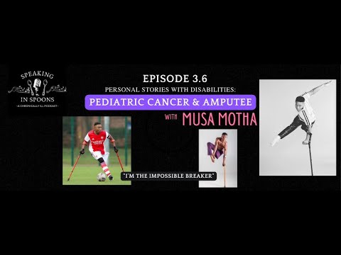 Personal Stories of Disability: Pediatric Cancer & Amputee with Professional Dancer Musa Motha [Video]