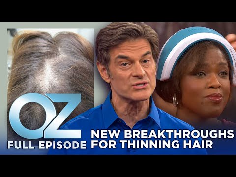 Dr. Oz | S7 | Ep 9 | New Breakthroughs for Thinning Hair | Full Episode [Video]