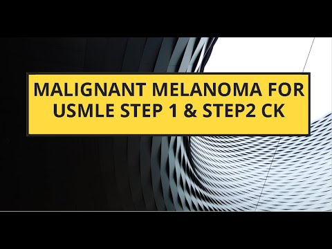 Malignant Melanoma for Usmle Step 1 & Step 2CK [Video]