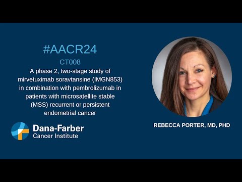 AACR24: Rebecca Porter, MD, Endometrial Cancer | Dana-Farber Cancer Institute [Video]