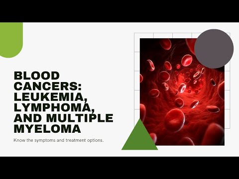 Blood Cancers: Leukemia, Lymphoma, and Multiple Myeloma [Video]