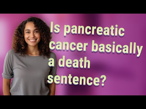 Is pancreatic cancer basically a death sentence? [Video]