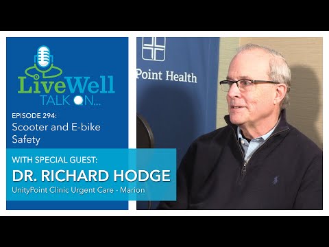 Ep. 294 – LiveWell Talk On…Scooters and E-bike Safety (Dr. Richard Hodge) [Video]