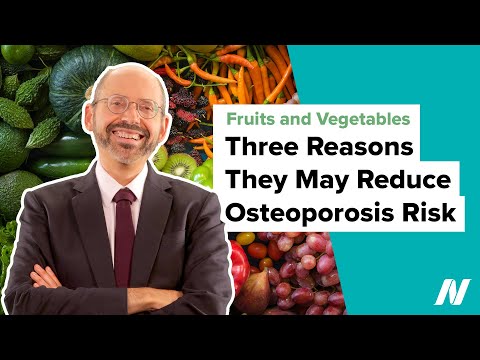 Three Reasons Why Fruits and Vegetables May Reduce Osteoporosis Risk [Video]