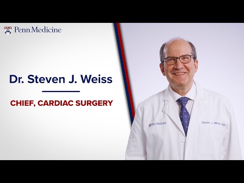 Meet Dr. Steven Weiss, Chief Cardiac Surgery [Video]