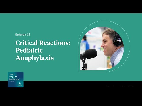 Episode 22: Critical Reactions: New Research on Pediatric Anaphylaxis | Well Beyond Medicine [Video]