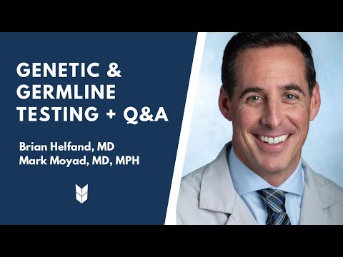 Genetic and Germline Testing + Q&A | Brian Helfand, MD & Mark Moyad, MD, MPH [Video]