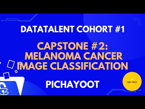Capstone #2: Melanoma Cancer Image Classification | Pichayoot [Video]