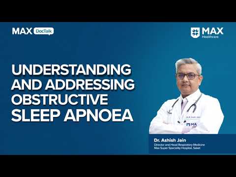 Sleep Apnoea: Symptoms, Risk Factors & Treatment | Dr. Ashish Jain| Max Smart Hospital, Saket [Video]