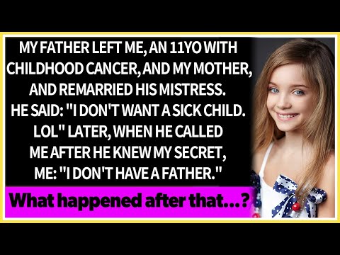 My father abandoned my mother and me, an 11yo with childhood cancer, to remarry his mistress… [Video]