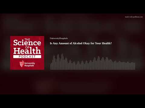 Is Any Amount of Alcohol Okay for Your Health? [Video]