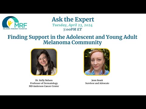 Ask the Expert – Finding Support in the Adolescent and Young Adult Melanoma Community [Video]