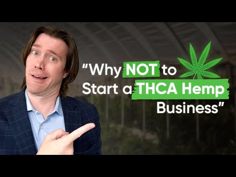 Why You Shouldn’t Launch a THCA Hemp Business on Legal Loopholes [Video]
