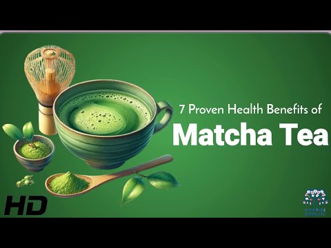 7 Health Benefits of Matcha Tea: The Ultimate Guide to a Healthier You! [Video]