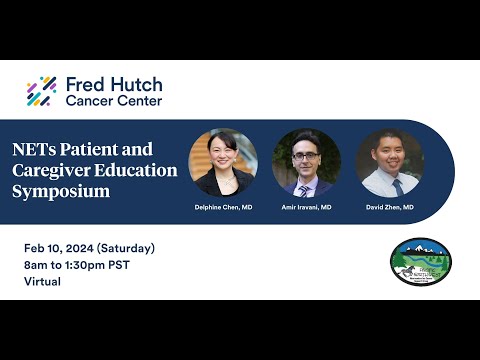 2024 NETs Patient and Caregiver Education Symposium (Feb 10, 2024) [Video]