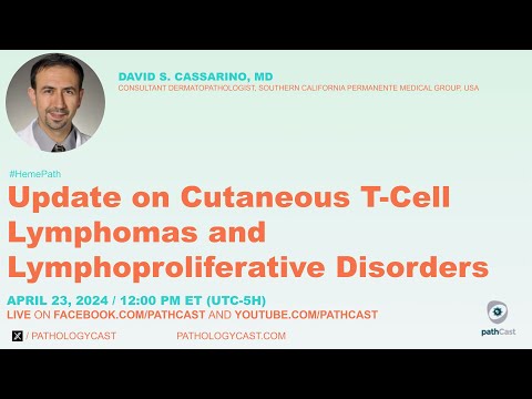 Update on Cutaneous T-Cell Lymphomas and Lymphoproliferative Disorders [Video]