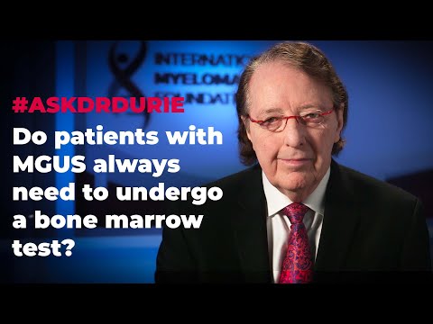 Do patients with MGUS always need to undergo a bone marrow test? [Video]