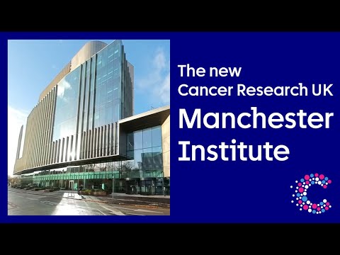 The new Manchester Institute | Video Tour | Cancer Research UK