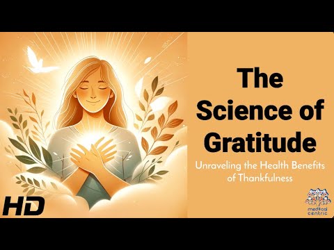 The Surprising Science of Gratitude: How Thankfulness Changes Your Body [Video]