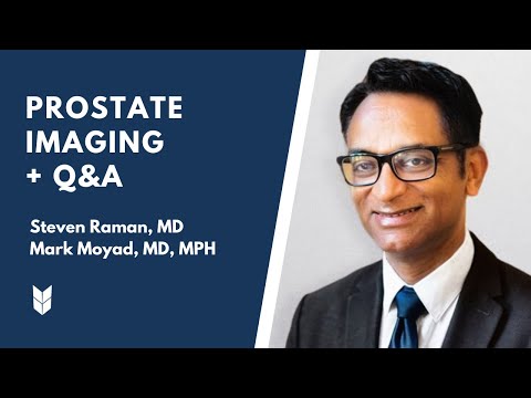 Prostate Imaging: MRIs & PSMA | Steven Raman, MD & Mark Moyad, MD, MPH | [Video]