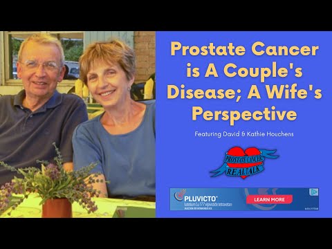 Prostate Cancer is A Couple’s Disease; A Wife’s Perspective [Video]