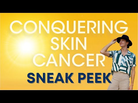 Conquering Skin Cancer - Sneak Peak [Video]