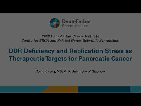DDR Deficiency and Replication Stress in Pancreatic Cancer | 2023 BRCA Scientific Symposium [Video]