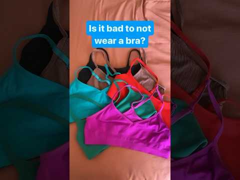 Is it bad to not wear a bra? [Video]