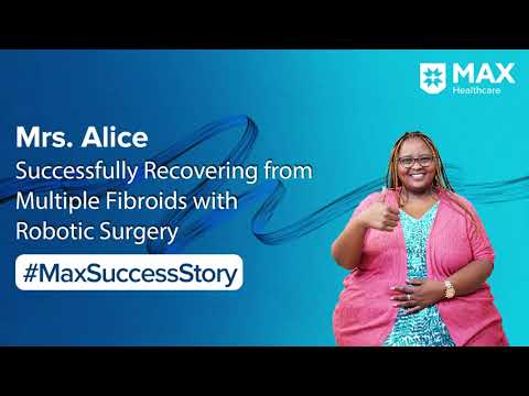 Robotic Hysterectomy for Multiple Fibroids│ Patient Success Story │Max Smart Hospital, Saket [Video]