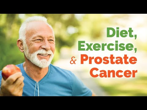 Diet, Exercise and Prostate Cancer [Video]