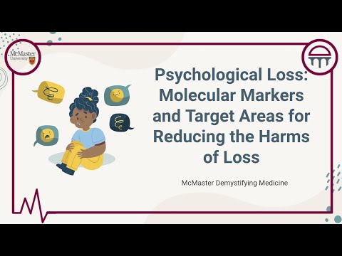Psychological Loss: Molecular Markers and Target Areas for Reducing the Harms of Loss [Video]