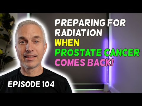 Surviving Prostate Cancer: How To Prepare For Radiation Therapy After It Returns [Video]