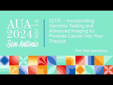Incorporating Genomic Testing and Advanced Imaging For Prostate Cancer Into Your Practice (2024) [Video]
